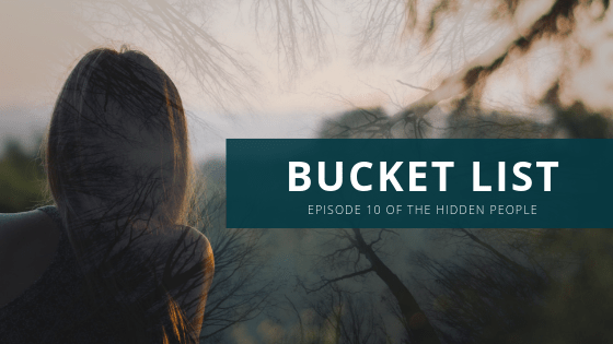 Bucket List - Episode 10; Woman looking to the distance